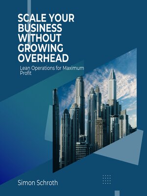 cover image of Scale Your Business Without Growing Overhead